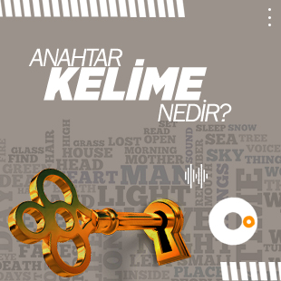 Anahtar Kelime Nedir?